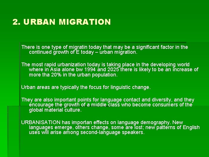 2. URBAN MIGRATION There is one type of migratin today that may be a 2. URBAN MIGRATION There is one type of migratin today that may be a