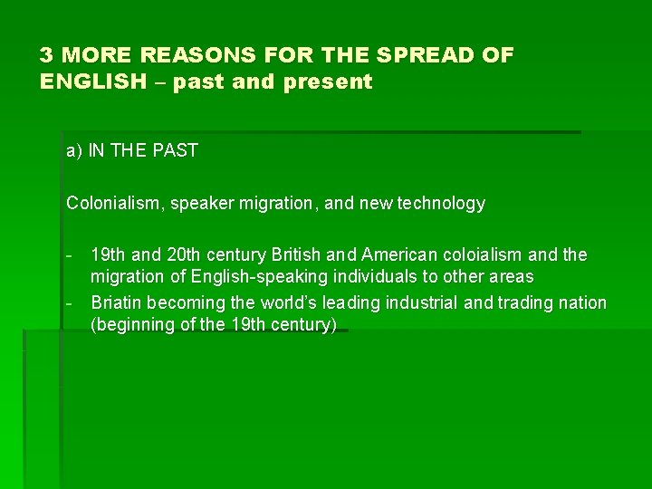 3 MORE REASONS FOR THE SPREAD OF ENGLISH – past and present a) IN 3 MORE REASONS FOR THE SPREAD OF ENGLISH – past and present a) IN