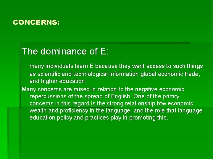 CONCERNS: The dominance of E: many individuals learn E because they want access to CONCERNS: The dominance of E: many individuals learn E because they want access to