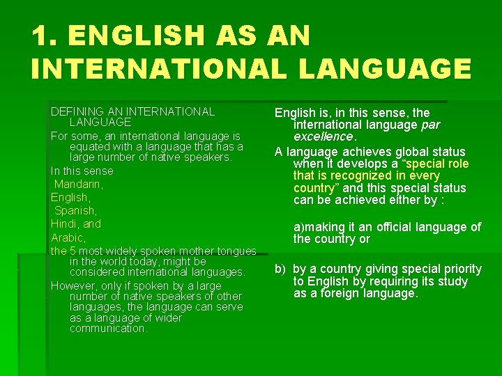 1. ENGLISH AS AN INTERNATIONAL LANGUAGE DEFINING AN INTERNATIONAL LANGUAGE For some, an international 1. ENGLISH AS AN INTERNATIONAL LANGUAGE DEFINING AN INTERNATIONAL LANGUAGE For some, an international