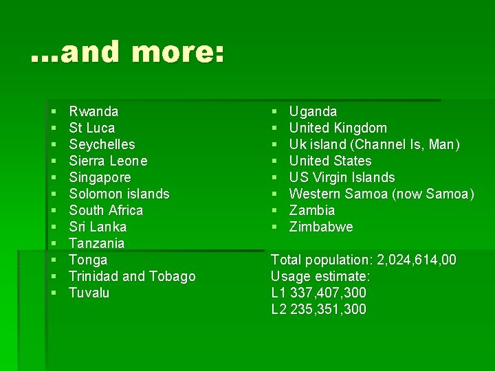 …and more: § § § Rwanda St Luca Seychelles Sierra Leone Singapore Solomon islands …and more: § § § Rwanda St Luca Seychelles Sierra Leone Singapore Solomon islands