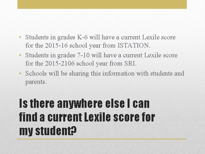  • Students in grades K-6 will have a current Lexile score for the