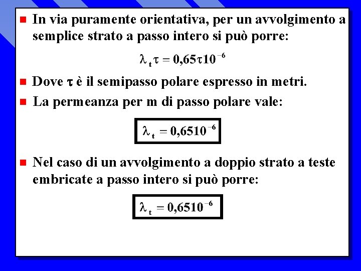 n In via puramente orientativa, per un avvolgimento a semplice strato a passo intero