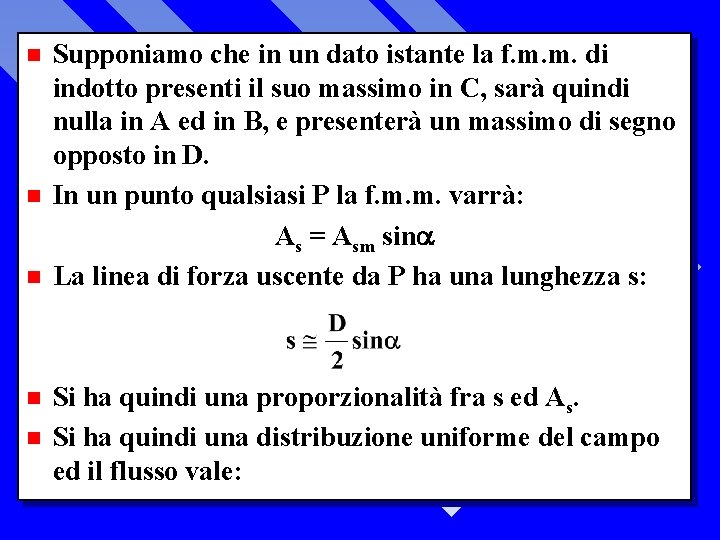 n n n Supponiamo che in un dato istante la f. m. m. di