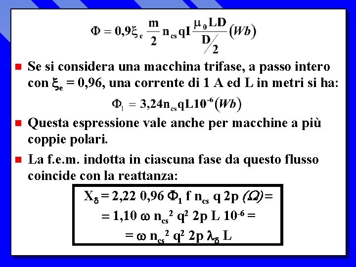 n Se si considera una macchina trifase, a passo intero con e = 0,