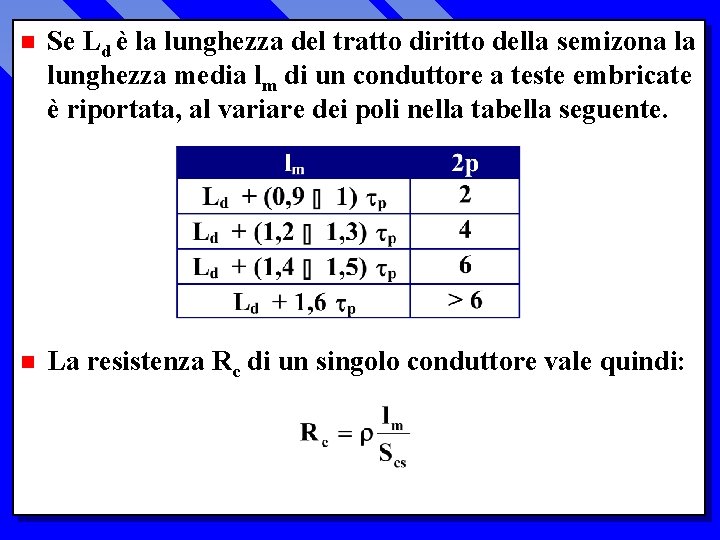 n Se Ld è la lunghezza del tratto diritto della semizona la lunghezza media