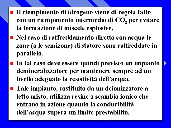 n n Il riempimento di idrogeno viene di regola fatto con un riempimento intermedio