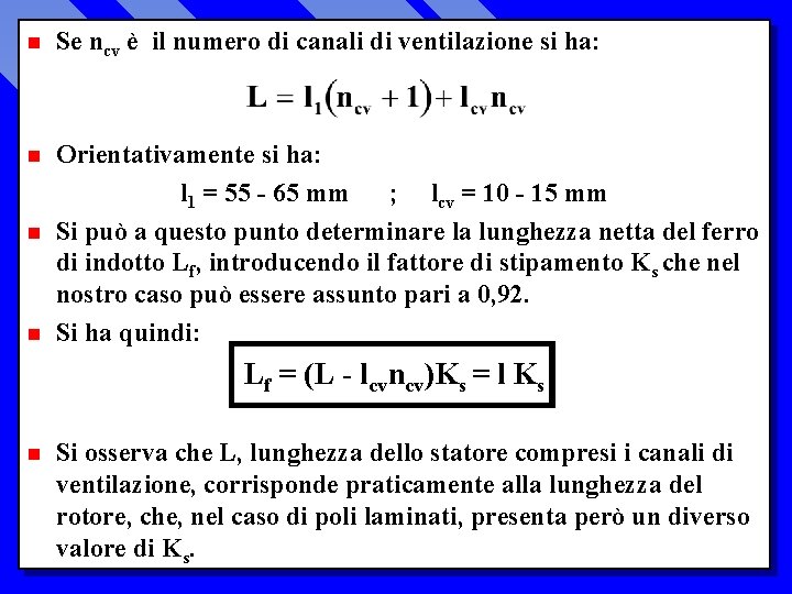 n Se ncv è il numero di canali di ventilazione si ha: n Orientativamente