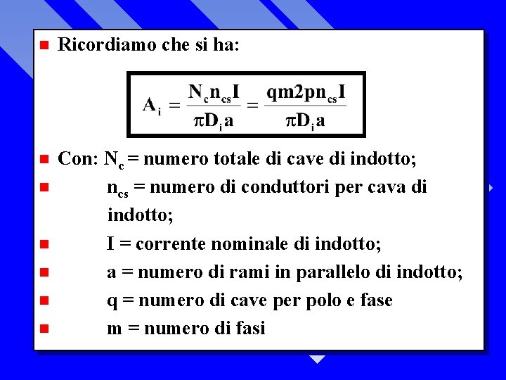 n Ricordiamo che si ha: n Con: Nc = numero totale di cave di