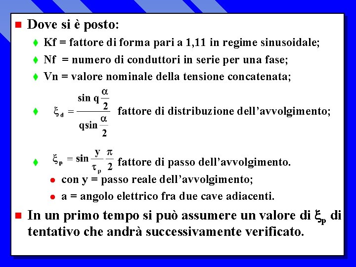 n Dove si è posto: t t t Kf = fattore di forma pari
