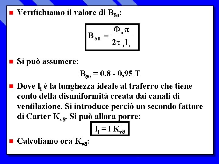 n Verifichiamo il valore di B 0: n Si può assumere: n n B