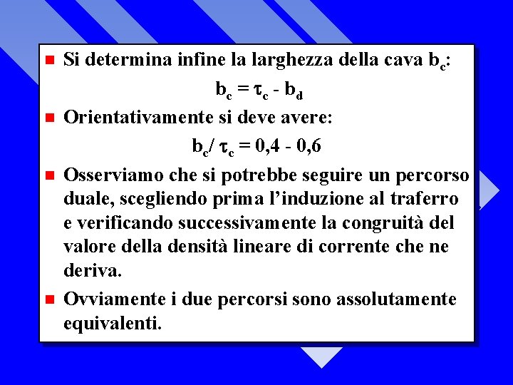 n n Si determina infine la larghezza della cava bc: bc = c -