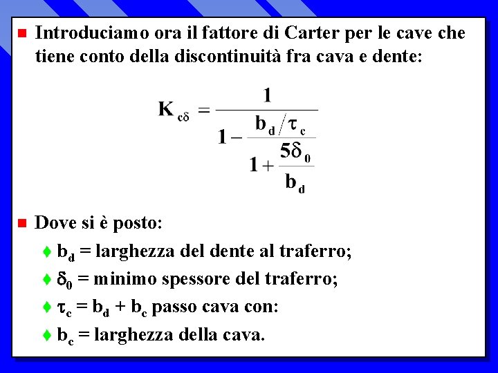 n Introduciamo ora il fattore di Carter per le cave che tiene conto della