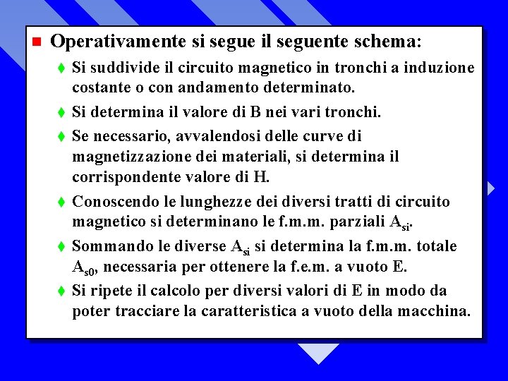 n Operativamente si segue il seguente schema: t t t Si suddivide il circuito