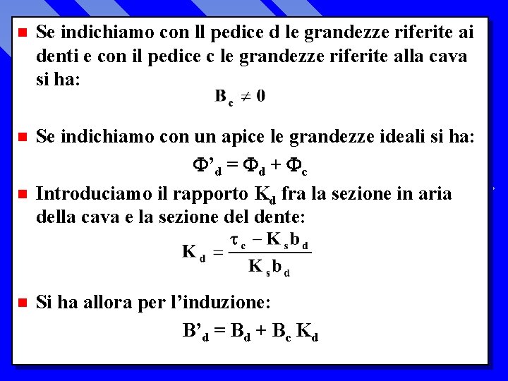 n Se indichiamo con ll pedice d le grandezze riferite ai denti e con