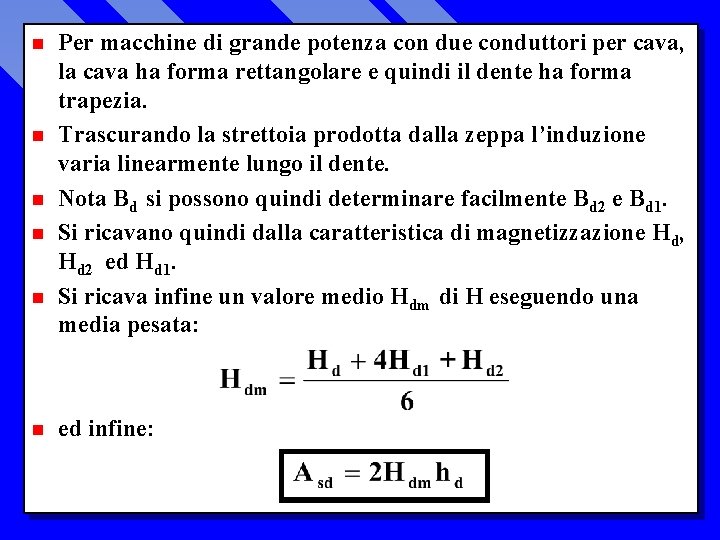 n n n Per macchine di grande potenza con due conduttori per cava, la