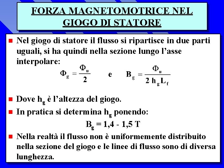 FORZA MAGNETOMOTRICE NEL GIOGO DI STATORE n Nel giogo di statore il flusso si