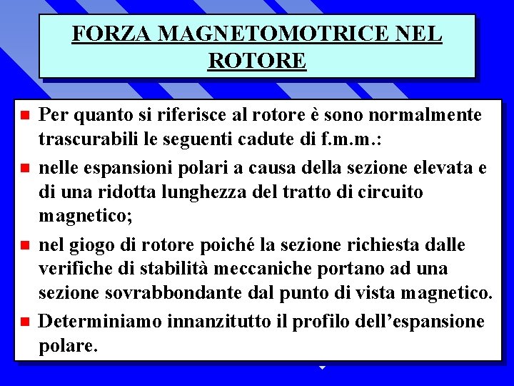 FORZA MAGNETOMOTRICE NEL ROTORE n n Per quanto si riferisce al rotore è sono