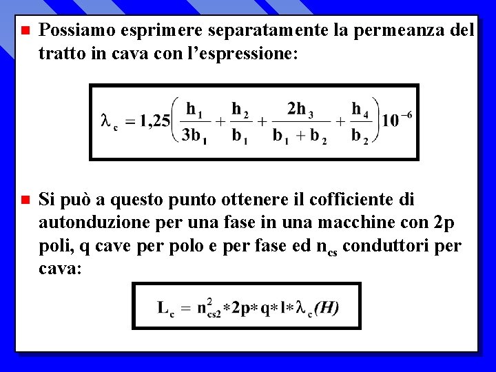 n Possiamo esprimere separatamente la permeanza del tratto in cava con l’espressione: n Si