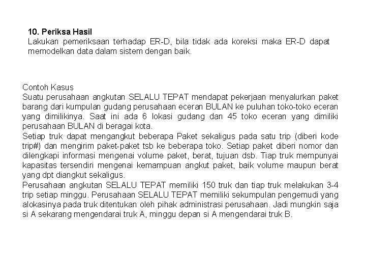 10. Periksa Hasil Lakukan pemeriksaan terhadap ER-D, bila tidak ada koreksi maka ER-D dapat