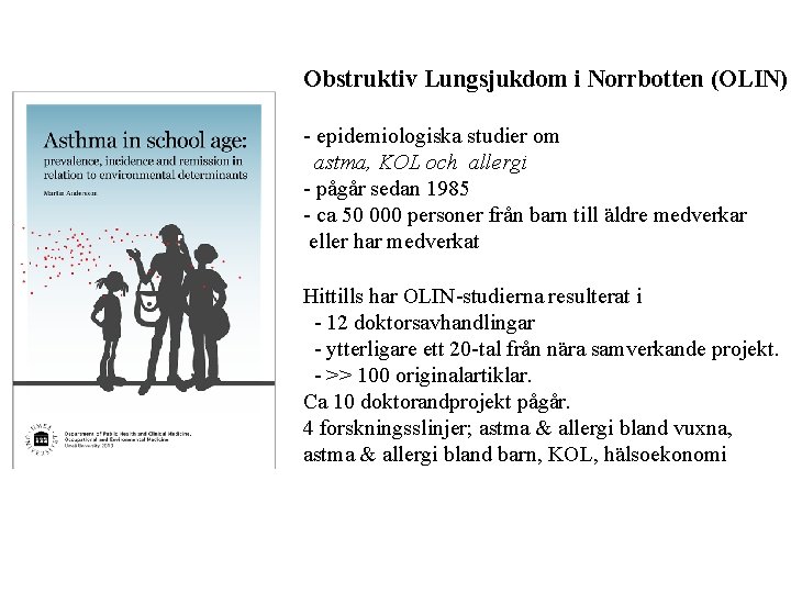 Obstruktiv Lungsjukdom i Norrbotten (OLIN) - epidemiologiska studier om astma, KOL och allergi -