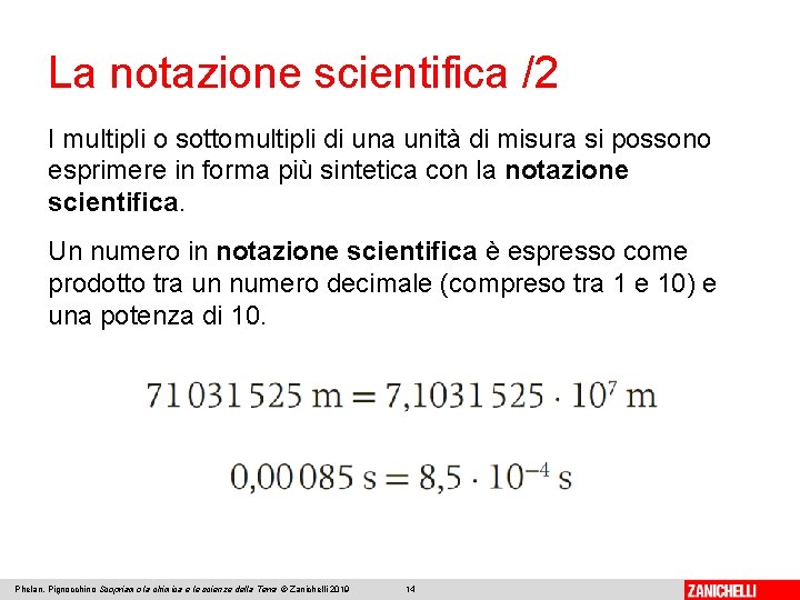La notazione scientifica /2 I multipli o sottomultipli di una unità di misura si