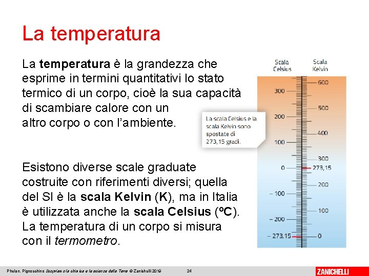 La temperatura è la grandezza che esprime in termini quantitativi lo stato termico di