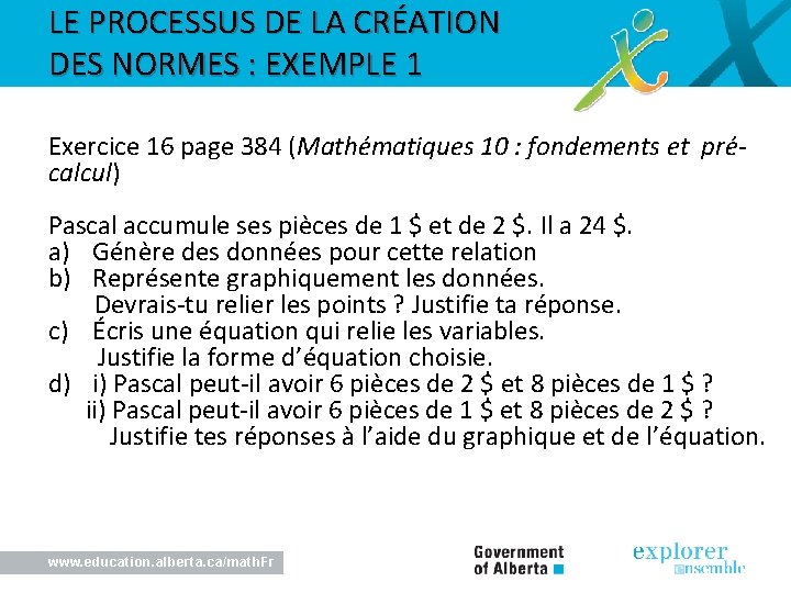 LE PROCESSUS DE LA CRÉATION DES NORMES : EXEMPLE 1 Exercice 16 page 384