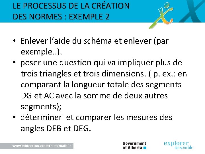 LE PROCESSUS DE LA CRÉATION DES NORMES : EXEMPLE 2 • Enlever l’aide du