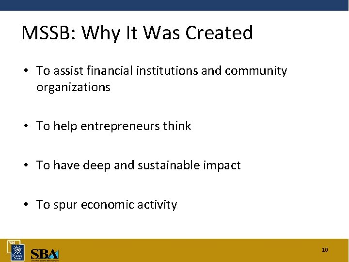 MSSB: Why It Was Created • To assist financial institutions and community organizations •