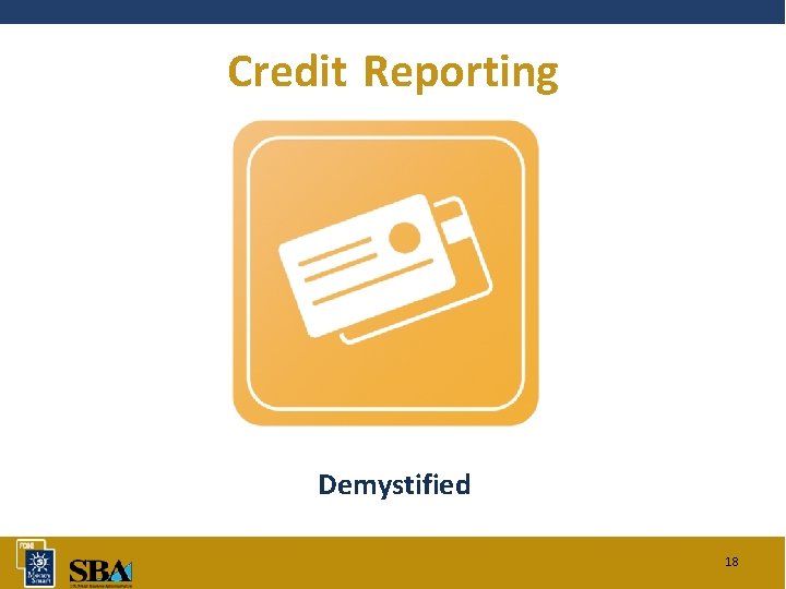 Credit Reporting Demystified 18 