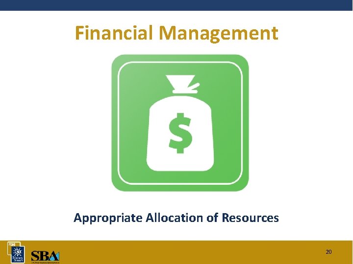 Financial Management Appropriate Allocation of Resources 20 