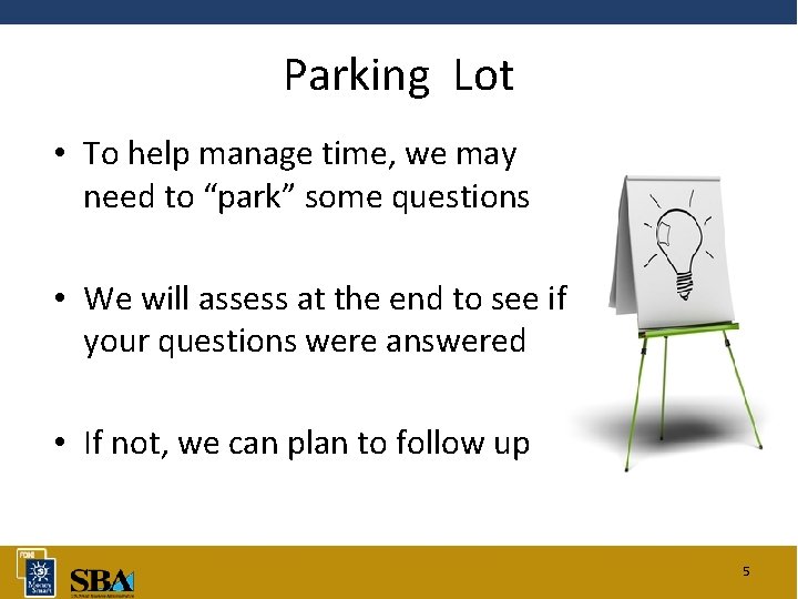 Parking Lot • To help manage time, we may need to “park” some questions