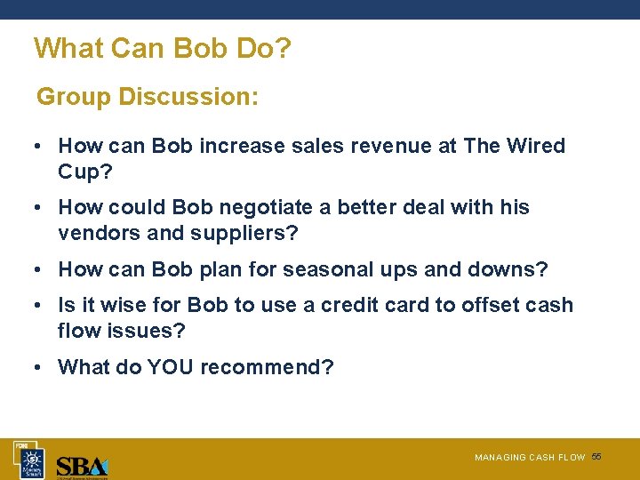 What Can Bob Do? Group Discussion: • How can Bob increase sales revenue at