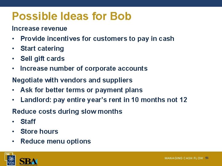 Possible Ideas for Bob Increase revenue • Provide incentives for customers to pay in