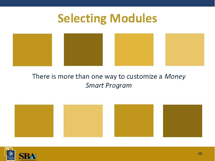 Selecting Modules There is more than one way to customize a Money Smart Program