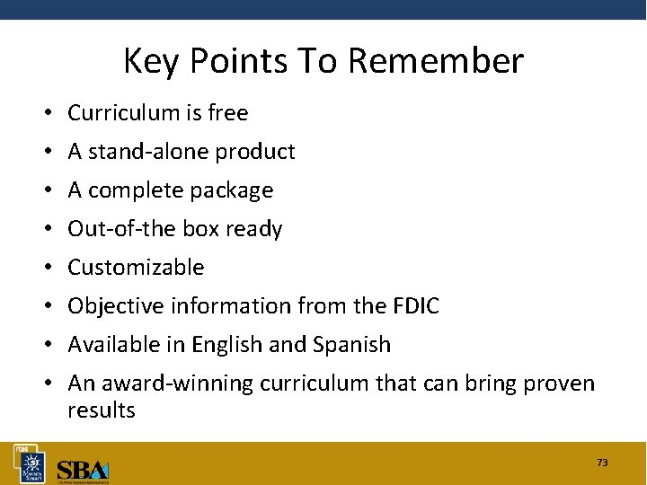 Key Points To Remember • Curriculum is free • A stand-alone product • A
