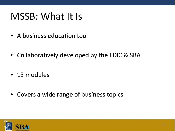 MSSB: What It Is • A business education tool • Collaboratively developed by the