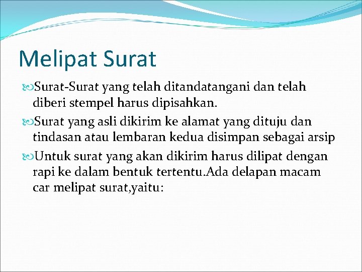 Melipat Surat-Surat yang telah ditandatangani dan telah diberi stempel harus dipisahkan. Surat yang asli