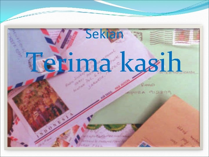 Sekian Terima kasih 