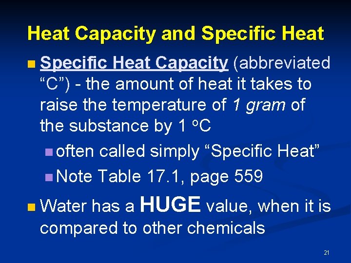 Heat Capacity and Specific Heat n n Specific Heat Capacity (abbreviated “C”) - the