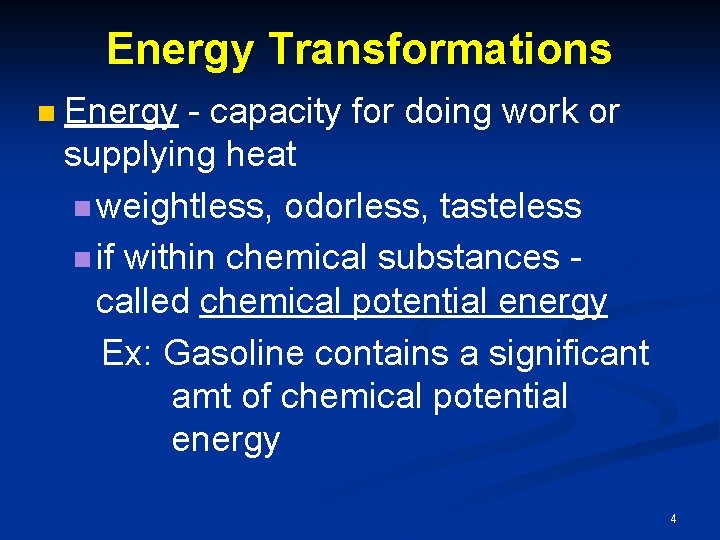 Energy Transformations n Energy - capacity for doing work or supplying heat n weightless,