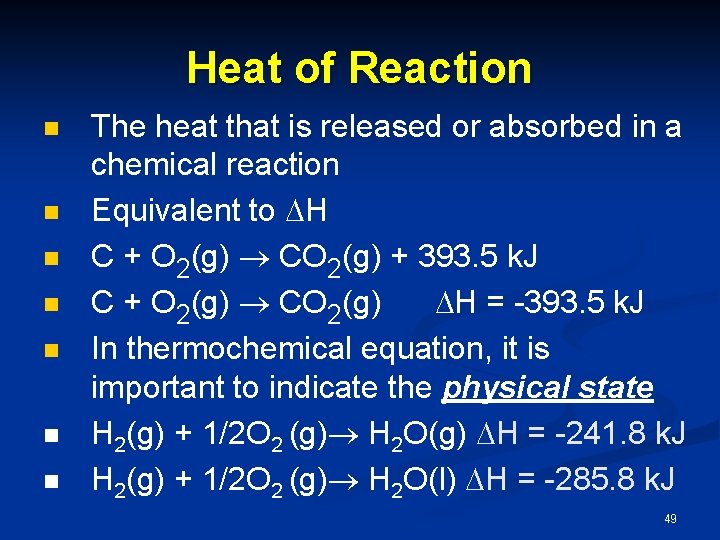 Heat of Reaction n n n The heat that is released or absorbed in