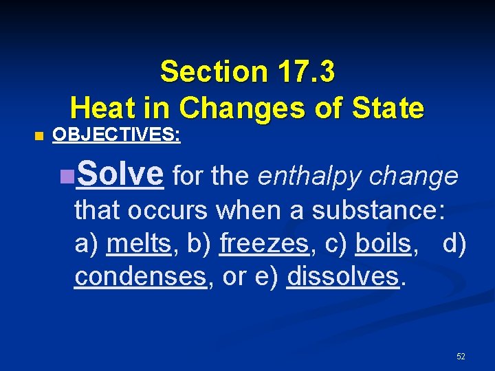 Section 17. 3 Heat in Changes of State n OBJECTIVES: n. Solve for the