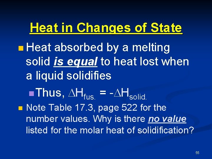 Heat in Changes of State n Heat absorbed by a melting solid is equal