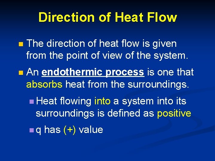 Direction of Heat Flow n The direction of heat flow is given from the
