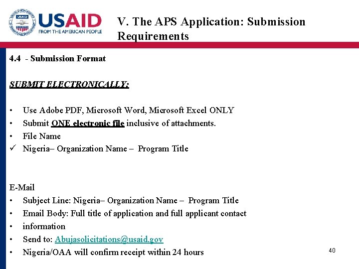 V. The APS Application: Submission Requirements 4. 4 - Submission Format SUBMIT ELECTRONICALLY: •