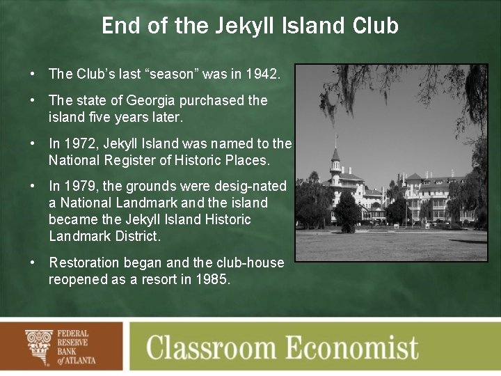 End of the Jekyll Island Club • The Club’s last “season” was in 1942.