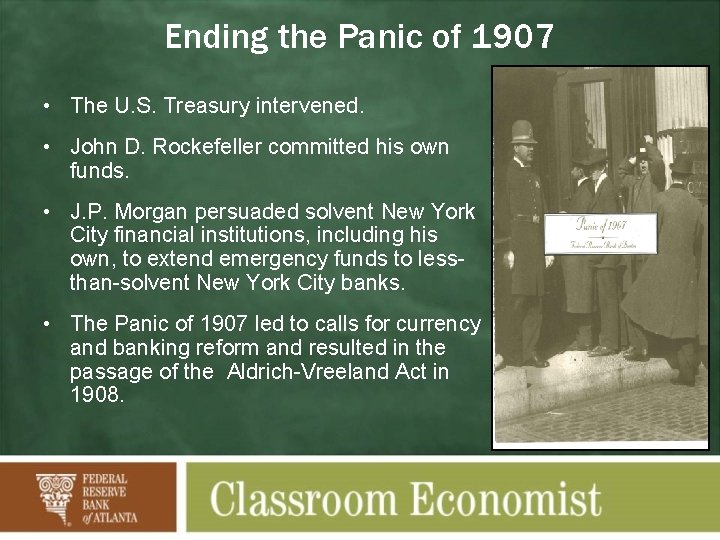 Ending the Panic of 1907 • The U. S. Treasury intervened. • John D.