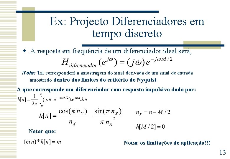 Ex: Projecto Diferenciadores em tempo discreto w A resposta em frequência de um diferenciador